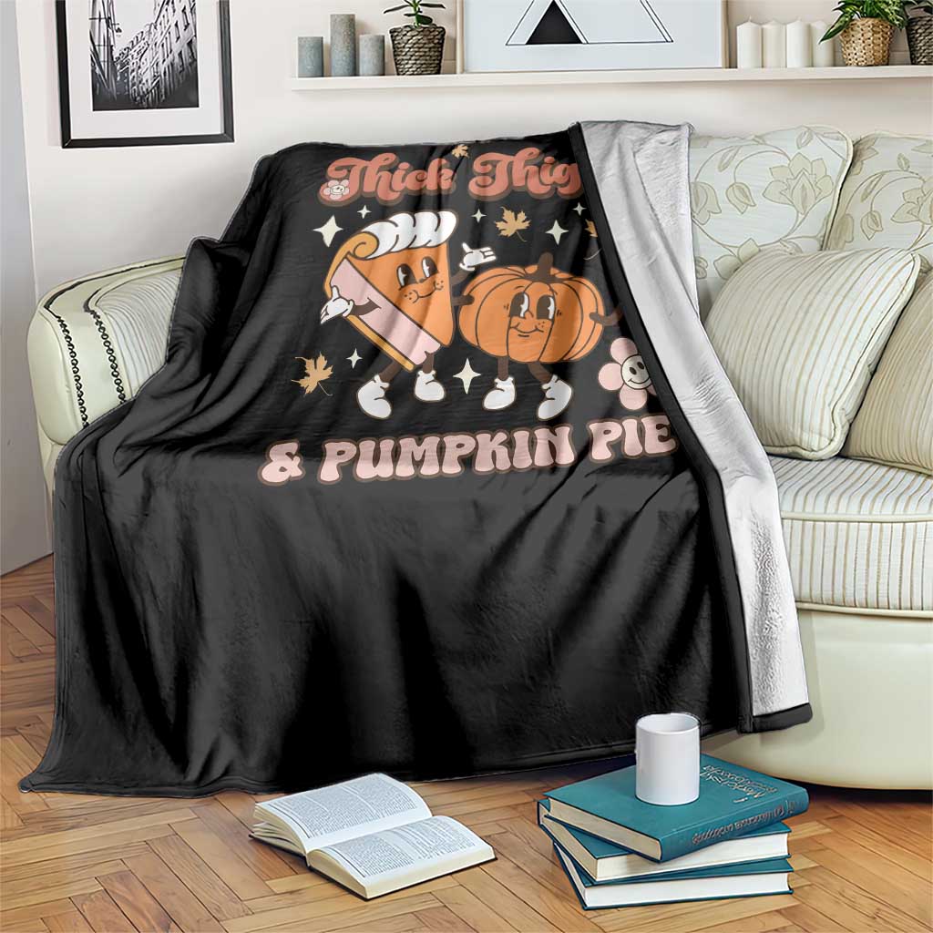 Funny Retro Thanksgiving Throw Blanket Thick Thighs And Pumpkin Pie Fall Season Family Matching TS11 Print Your Wear