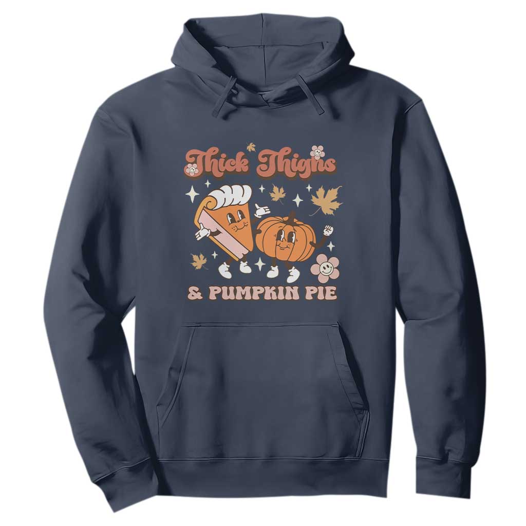Funny Retro Thanksgiving Hoodie Thick Thighs And Pumpkin Pie Fall Season Family Matching TS11 Navy Print Your Wear