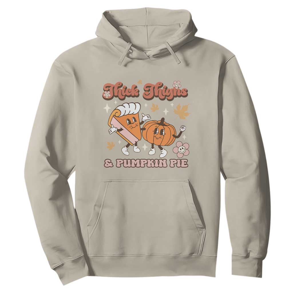 Funny Retro Thanksgiving Hoodie Thick Thighs And Pumpkin Pie Fall Season Family Matching TS11 Sand Print Your Wear