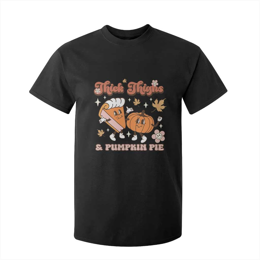 Funny Retro Thanksgiving T Shirt For Kid Thick Thighs And Pumpkin Pie Fall Season Family Matching TS11 Black Print Your Wear