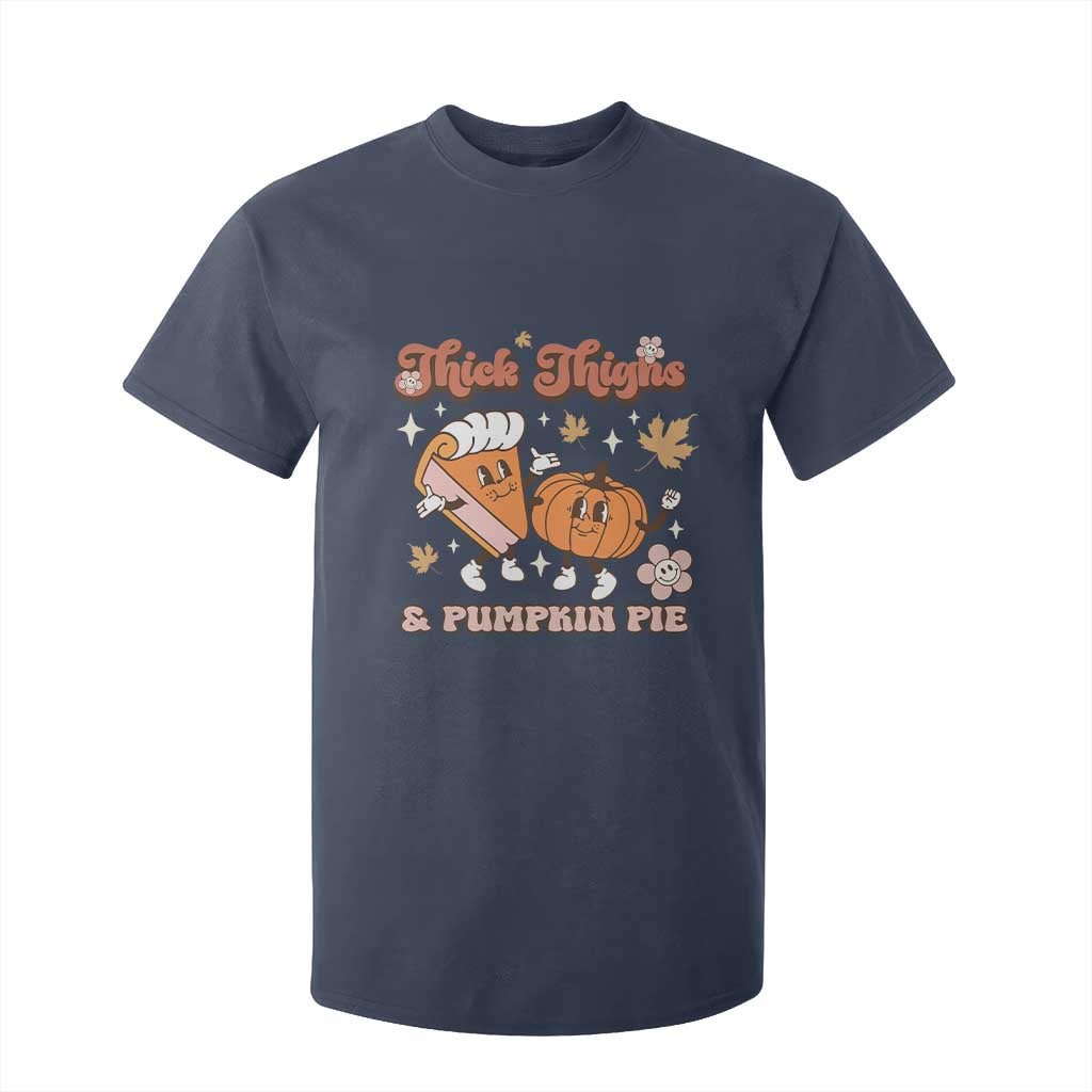 Funny Retro Thanksgiving T Shirt For Kid Thick Thighs And Pumpkin Pie Fall Season Family Matching TS11 Navy Print Your Wear