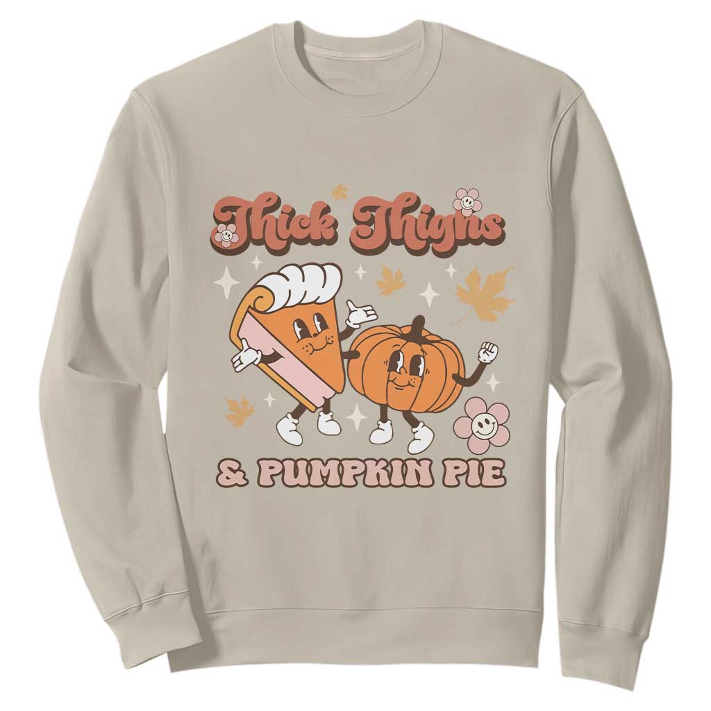 Funny Retro Thanksgiving Sweatshirt Thick Thighs And Pumpkin Pie Fall Season Family Matching TS11 Sand Print Your Wear