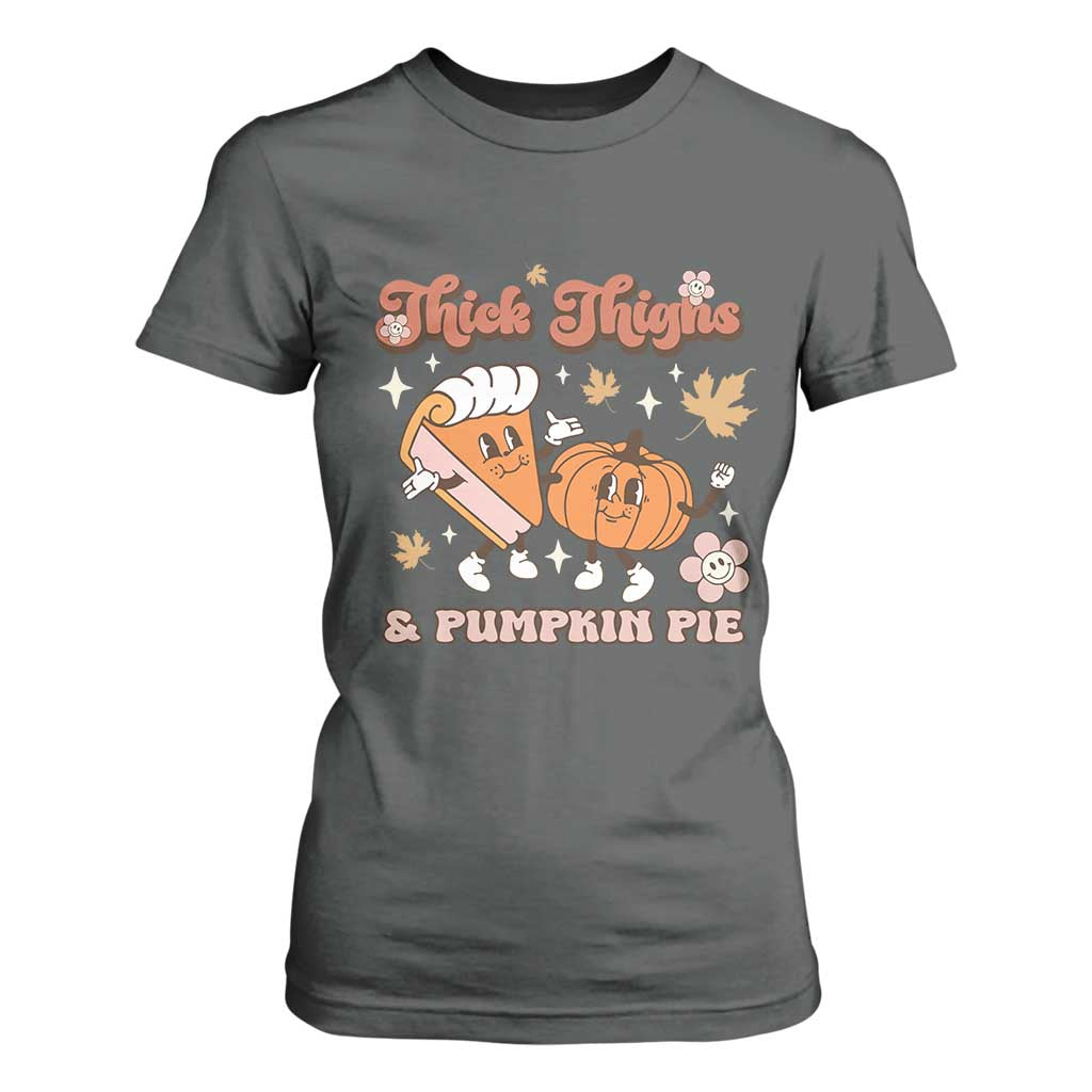 Funny Retro Thanksgiving T Shirt For Women Thick Thighs And Pumpkin Pie Fall Season Family Matching TS11 Dark Heather Print Your Wear