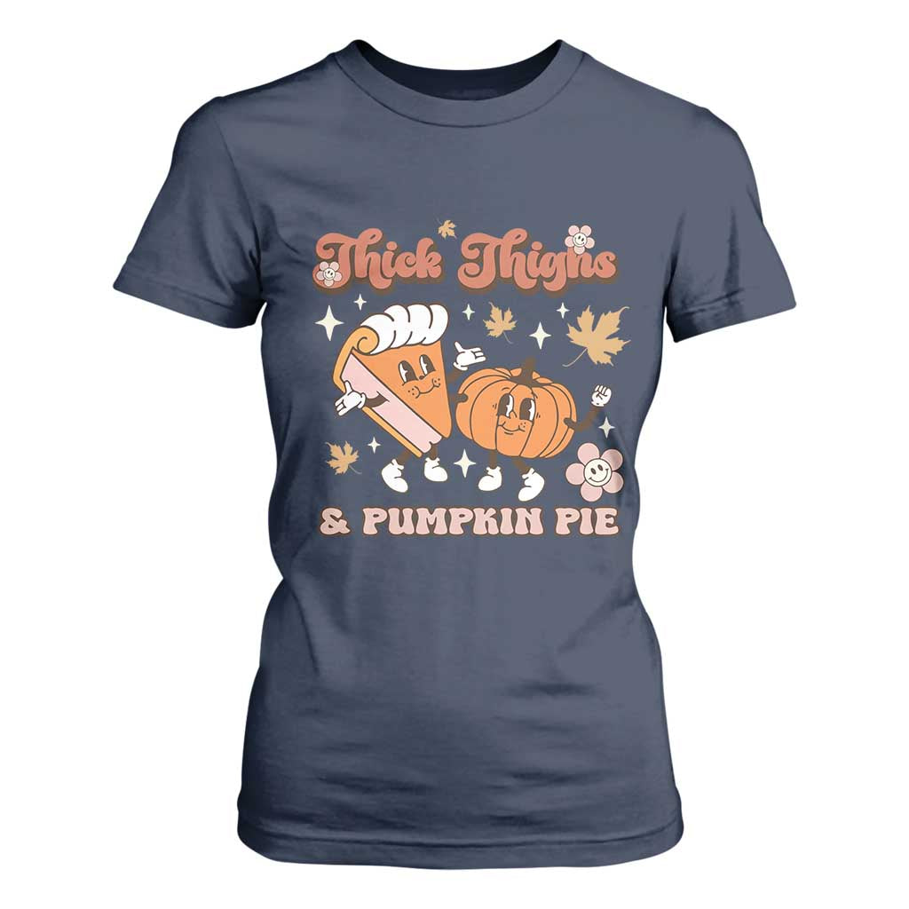 Funny Retro Thanksgiving T Shirt For Women Thick Thighs And Pumpkin Pie Fall Season Family Matching TS11 Navy Print Your Wear