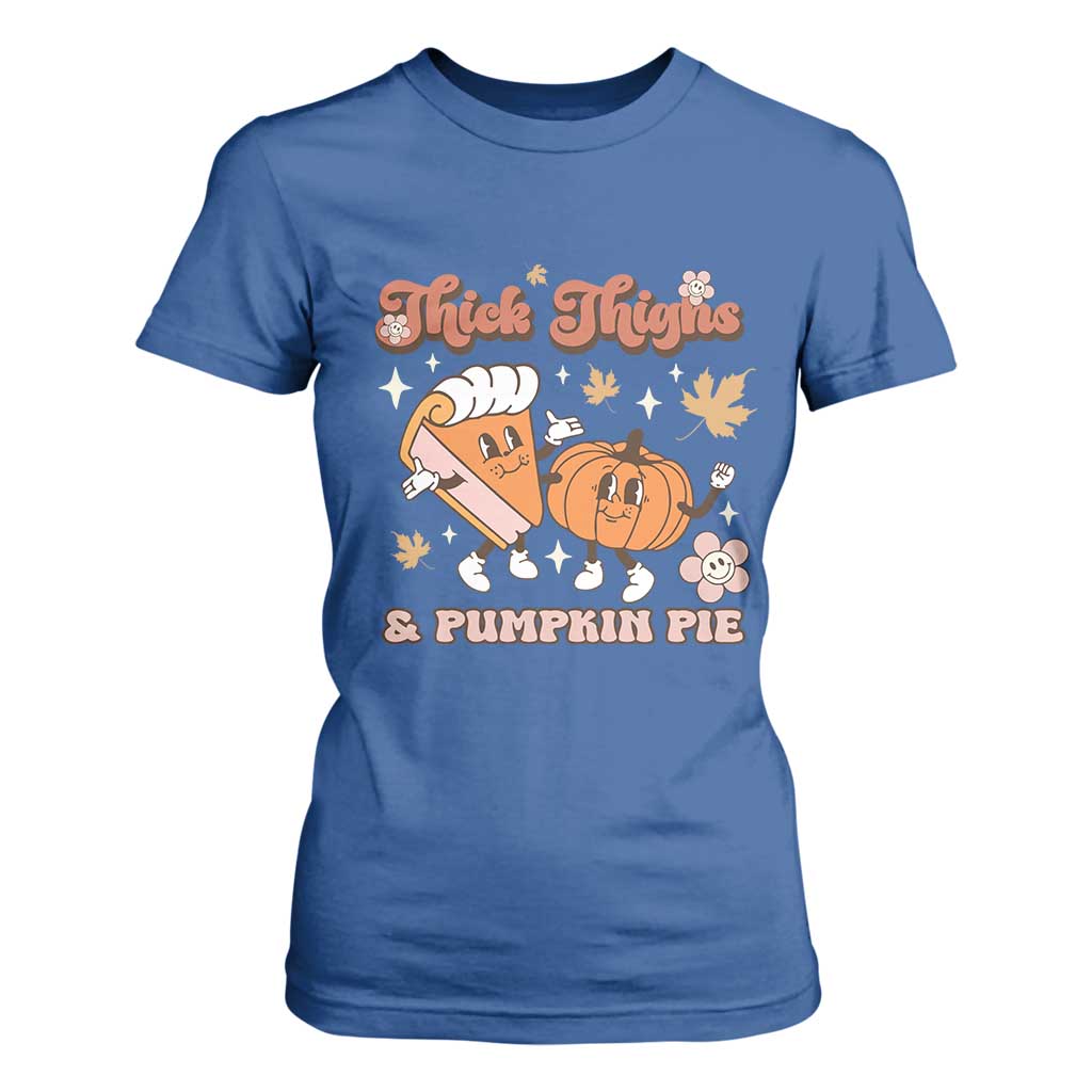 Funny Retro Thanksgiving T Shirt For Women Thick Thighs And Pumpkin Pie Fall Season Family Matching TS11 Royal Blue Print Your Wear