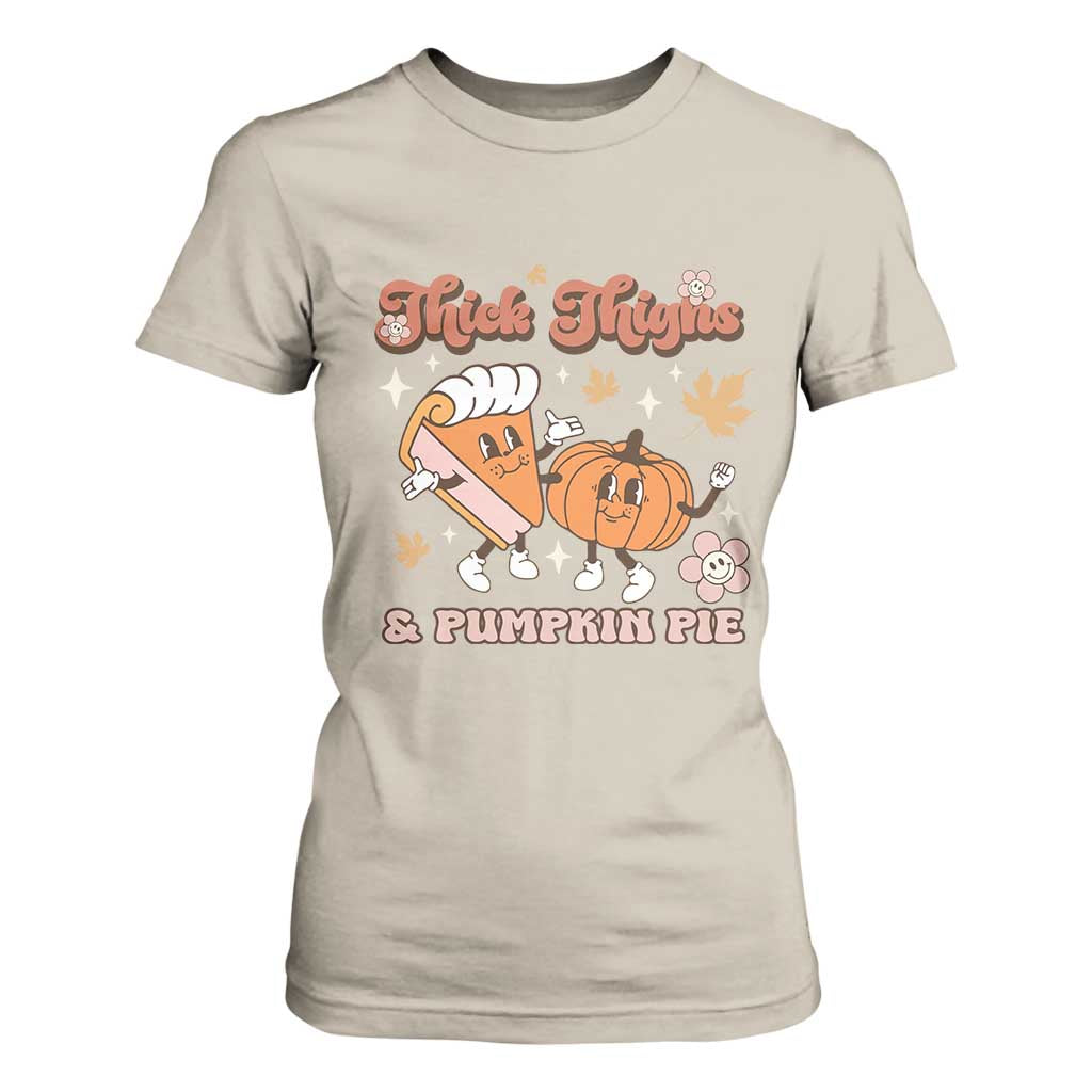 Funny Retro Thanksgiving T Shirt For Women Thick Thighs And Pumpkin Pie Fall Season Family Matching TS11 Sand Print Your Wear