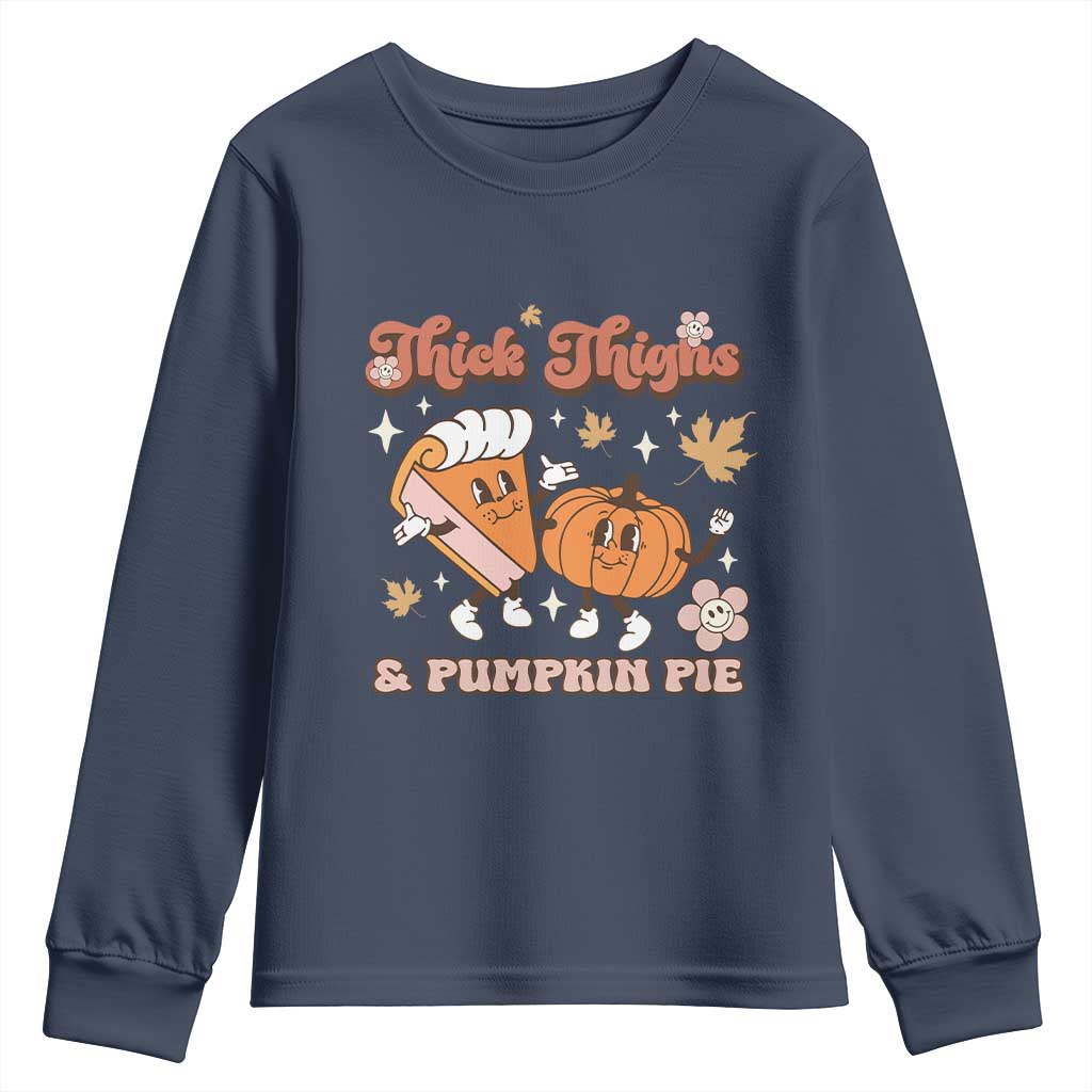 Funny Retro Thanksgiving Youth Sweatshirt Thick Thighs And Pumpkin Pie Fall Season Family Matching TS11 Navy Print Your Wear