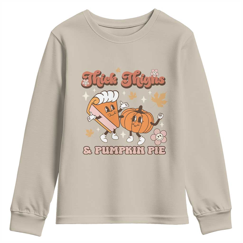 Funny Retro Thanksgiving Youth Sweatshirt Thick Thighs And Pumpkin Pie Fall Season Family Matching TS11 Sand Print Your Wear