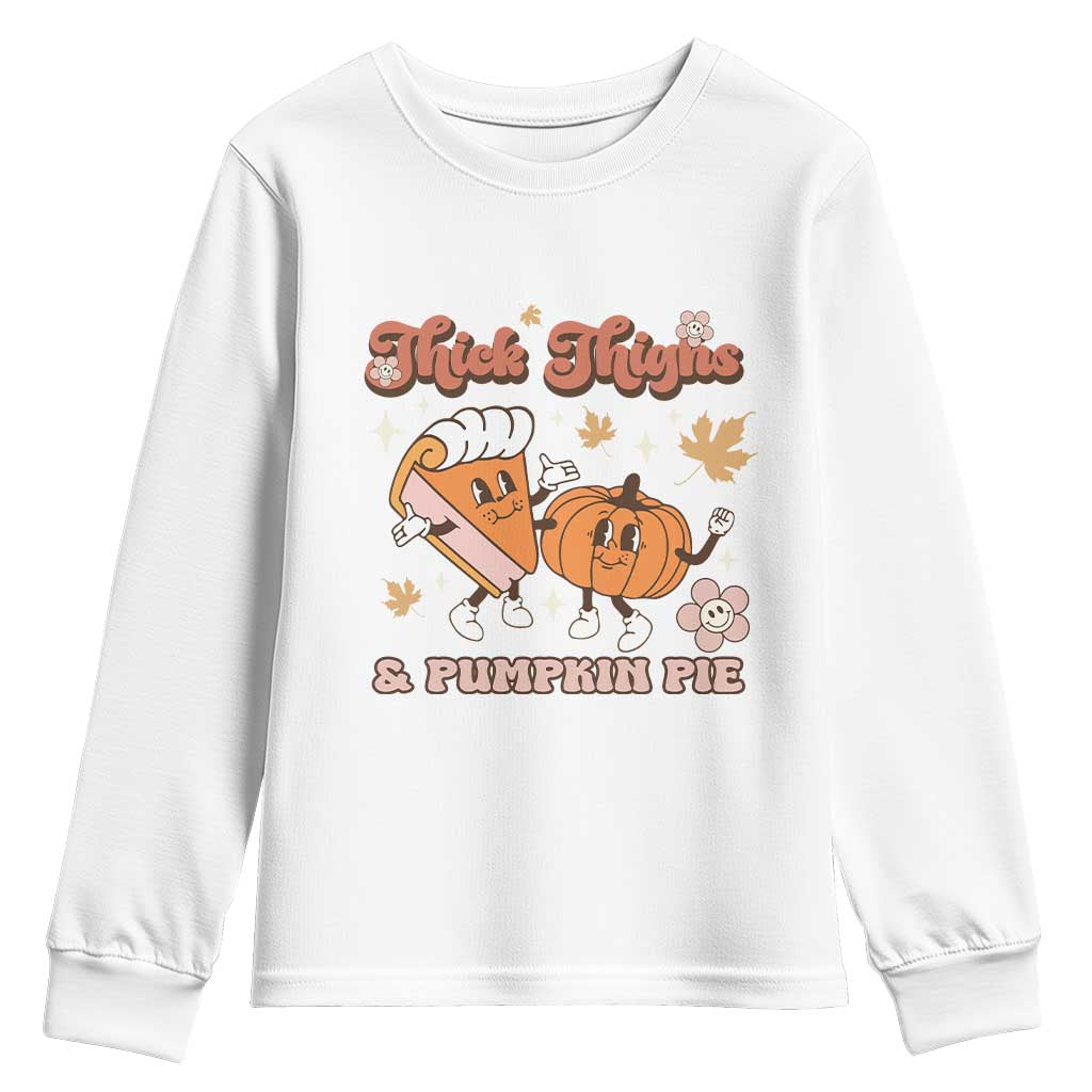 Funny Retro Thanksgiving Youth Sweatshirt Thick Thighs And Pumpkin Pie Fall Season Family Matching TS11 White Print Your Wear