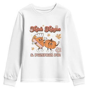 Funny Retro Thanksgiving Youth Sweatshirt Thick Thighs And Pumpkin Pie Fall Season Family Matching TS11 White Print Your Wear