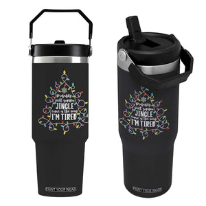 Probably Just Gonna Jingle Some Of The Way I'm Tired Christmas Flip Straw Tumbler Xmas Light - Print Your Wear