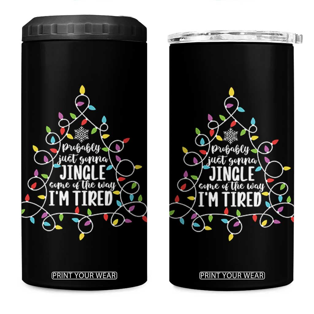 Probably Just Gonna Jingle Some Of The Way I'm Tired Christmas 4 in 1 Can Cooler Tumbler Xmas Light TS11 One Size: 16 oz Black Print Your Wear