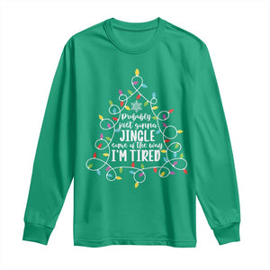 Probably Just Gonna Jingle Some Of The Way I'm Tired Christmas Long Sleeve Shirt Xmas Light TS11 Irish Green Print Your Wear