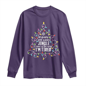 Probably Just Gonna Jingle Some Of The Way I'm Tired Christmas Long Sleeve Shirt Xmas Light TS11 Purple Print Your Wear