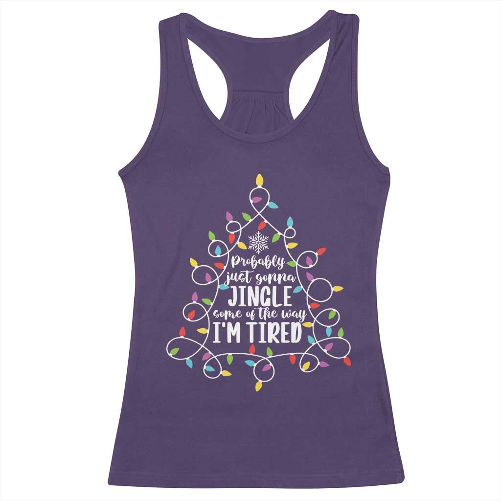 Probably Just Gonna Jingle Some Of The Way I'm Tired Christmas Racerback Tank Top Xmas Light TS11 Purple Print Your Wear