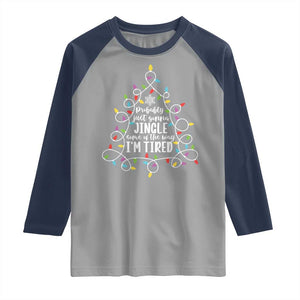 Probably Just Gonna Jingle Some Of The Way I'm Tired Christmas Raglan Shirt Xmas Light TS11 Sport Gray Navy Print Your Wear