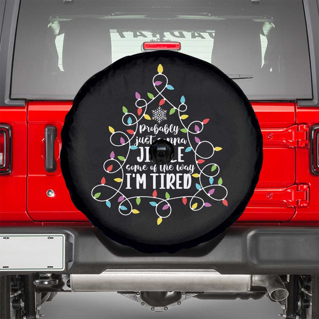Probably Just Gonna Jingle Some Of The Way I'm Tired Christmas Spare Tire Cover Xmas Light TS11 Black Print Your Wear