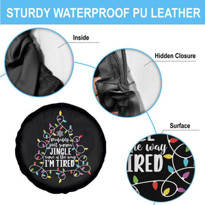Probably Just Gonna Jingle Some Of The Way I'm Tired Christmas Spare Tire Cover Xmas Light TS11 Print Your Wear