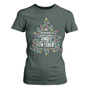 Probably Just Gonna Jingle Some Of The Way I'm Tired Christmas T Shirt For Women Xmas Light TS11 Dark Forest Green Print Your Wear