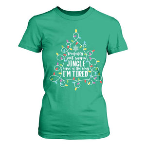 Probably Just Gonna Jingle Some Of The Way I'm Tired Christmas T Shirt For Women Xmas Light TS11 Irish Green Print Your Wear