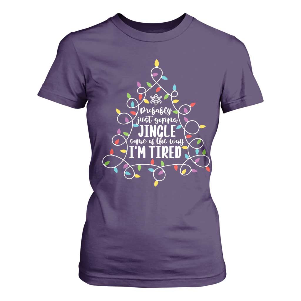 Probably Just Gonna Jingle Some Of The Way I'm Tired Christmas T Shirt For Women Xmas Light TS11 Purple Print Your Wear