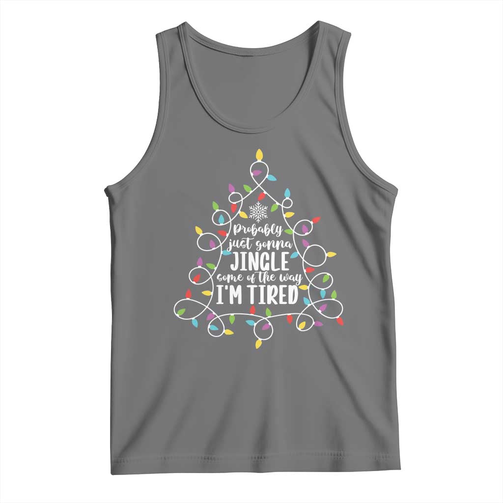 Probably Just Gonna Jingle Some Of The Way I'm Tired Christmas Tank Top Xmas Light TS11 Black Heather Print Your Wear