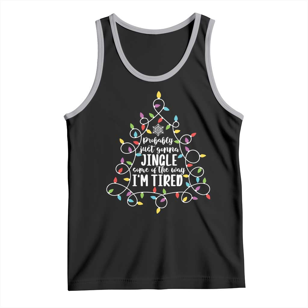 Probably Just Gonna Jingle Some Of The Way I'm Tired Christmas Tank Top Xmas Light TS11 Black Athletic Heather Print Your Wear