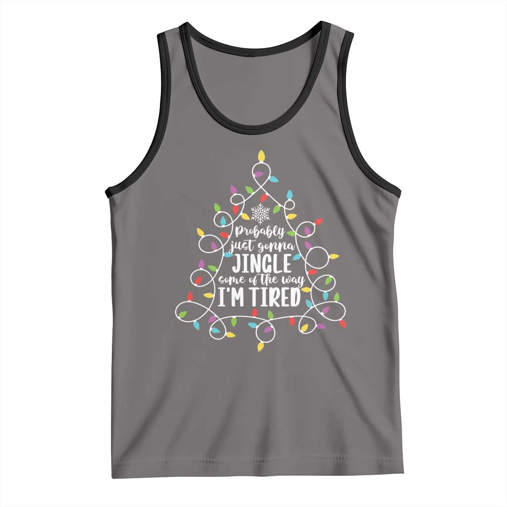 Probably Just Gonna Jingle Some Of The Way I'm Tired Christmas Tank Top Xmas Light TS11 Deep Heather Black Print Your Wear