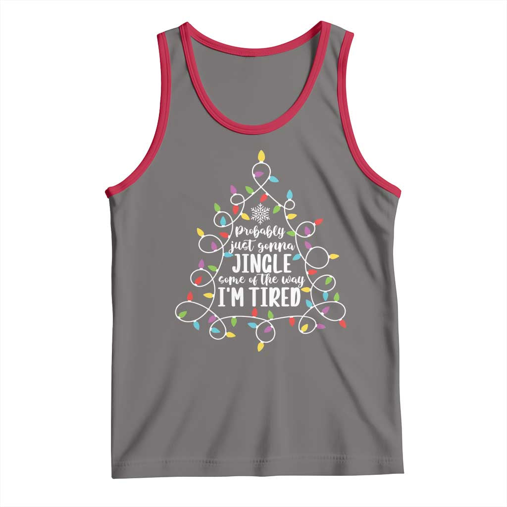 Probably Just Gonna Jingle Some Of The Way I'm Tired Christmas Tank Top Xmas Light TS11 Deep Heather Red Print Your Wear