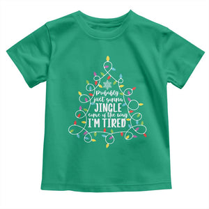 Probably Just Gonna Jingle Some Of The Way I'm Tired Christmas Toddler T Shirt Xmas Light TS11 Irish Green Print Your Wear