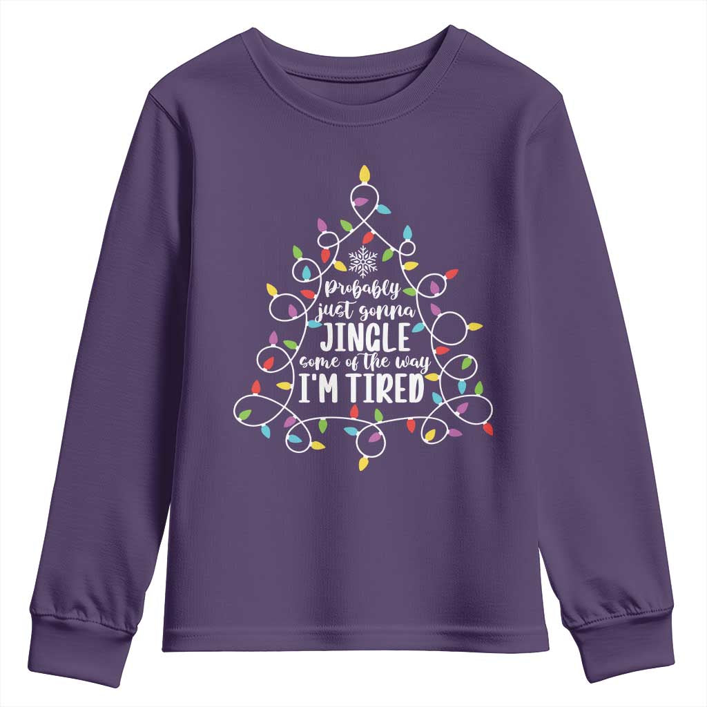Probably Just Gonna Jingle Some Of The Way I'm Tired Christmas Youth Sweatshirt Xmas Light TS11 Purple Print Your Wear