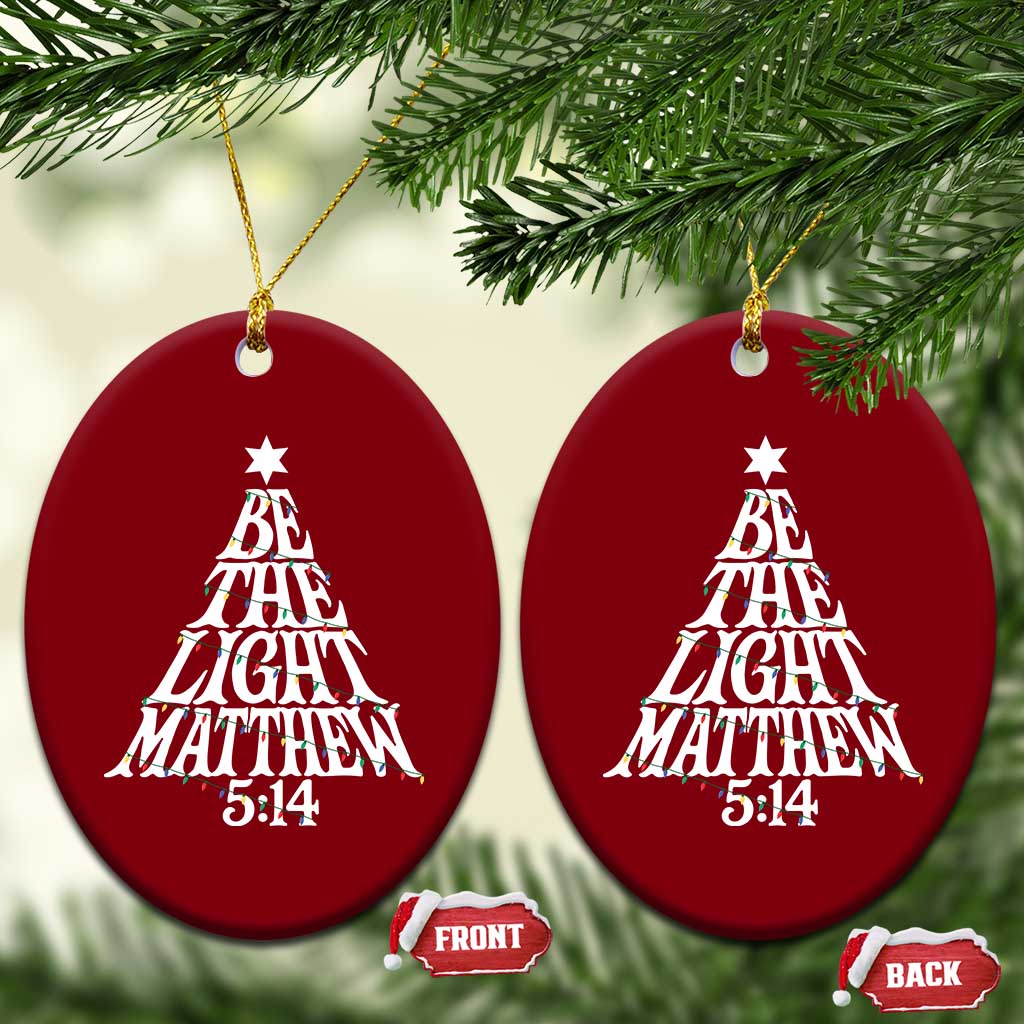 Christmas Be The Light Ceramic Ornament Christian Xmas Bible Verse TS11 Print Your Wear