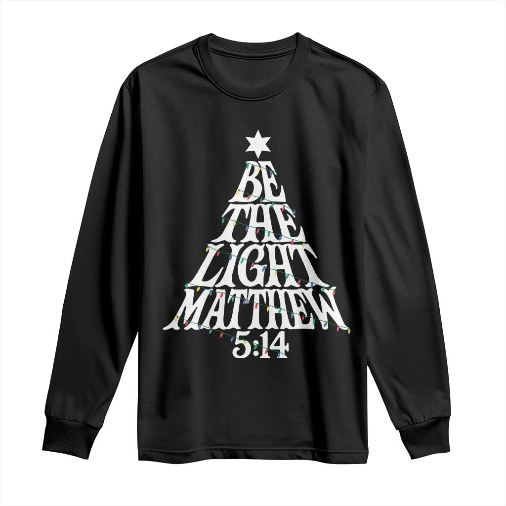 Christmas Be The Light Long Sleeve Shirt Christian Xmas Bible Verse - Print Your Wear