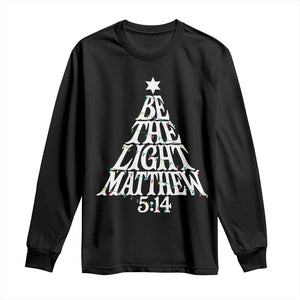 Christmas Be The Light Long Sleeve Shirt Christian Xmas Bible Verse TS11 Black Print Your Wear
