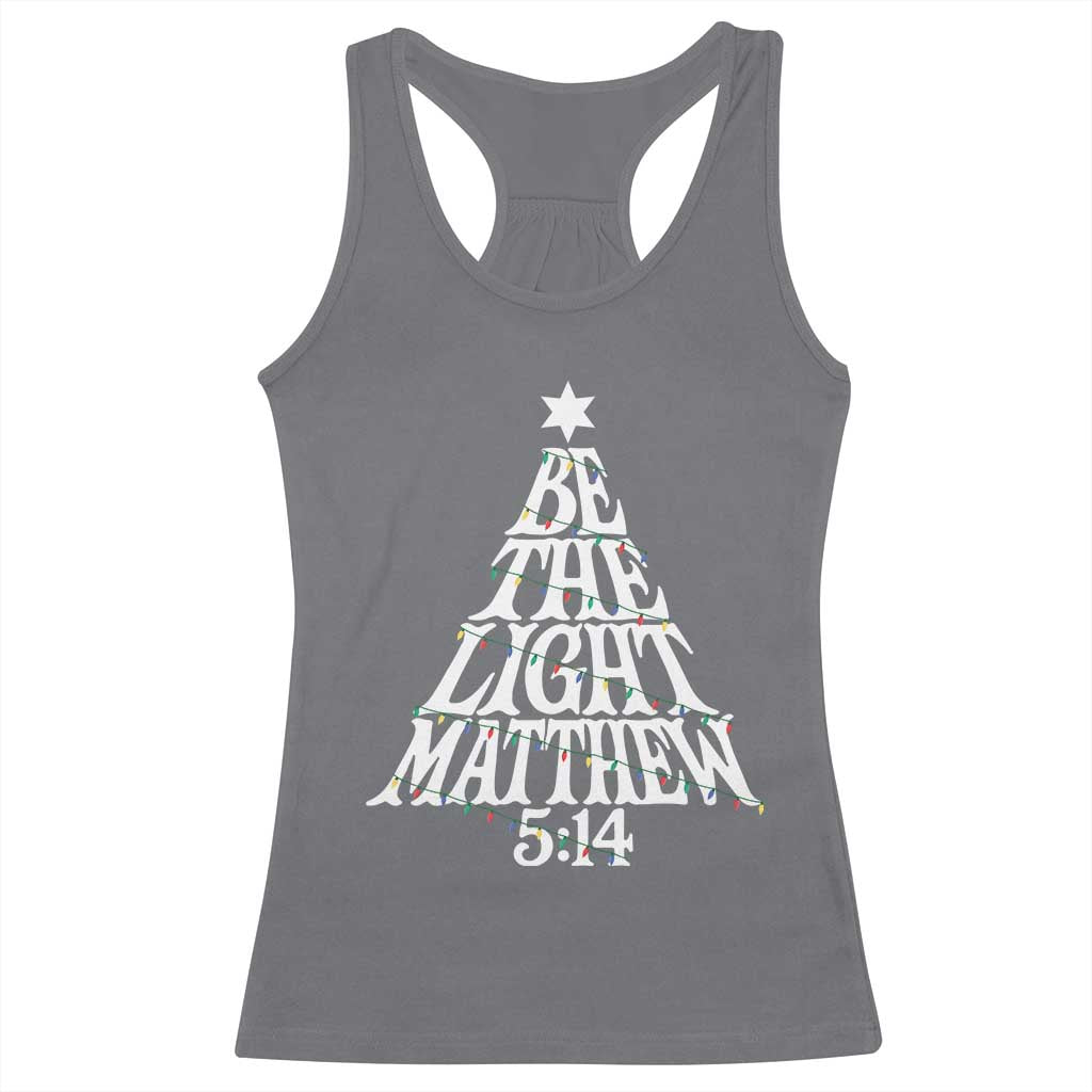 Christmas Be The Light Racerback Tank Top Christian Xmas Bible Verse TS11 Charcoal Print Your Wear