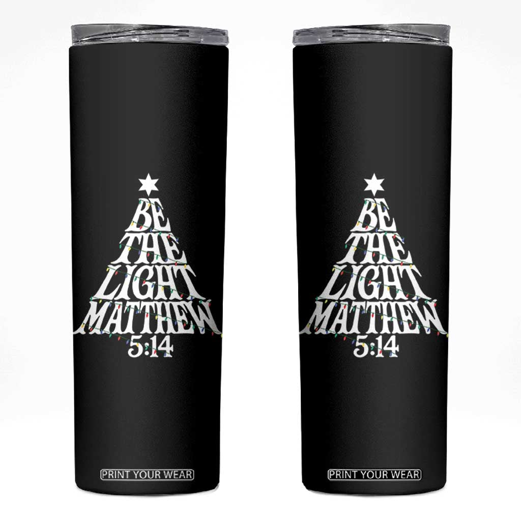 Christmas Be The Light Skinny Tumbler Christian Xmas Bible Verse TS11 Black Print Your Wear