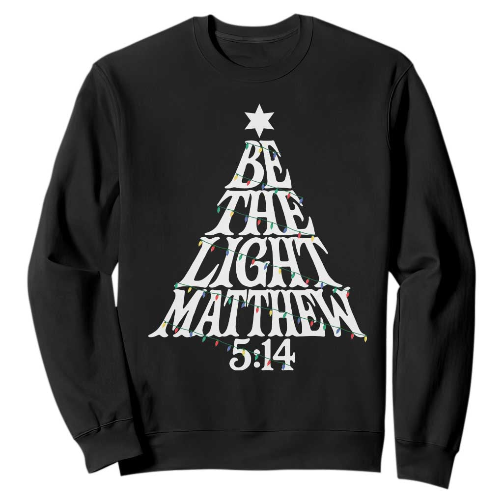 Christmas Be The Light Sweatshirt Christian Xmas Bible Verse TS11 Black Print Your Wear