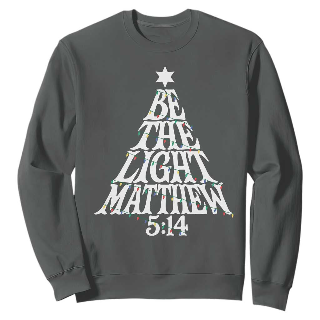 Christmas Be The Light Sweatshirt Christian Xmas Bible Verse TS11 Dark Heather Print Your Wear