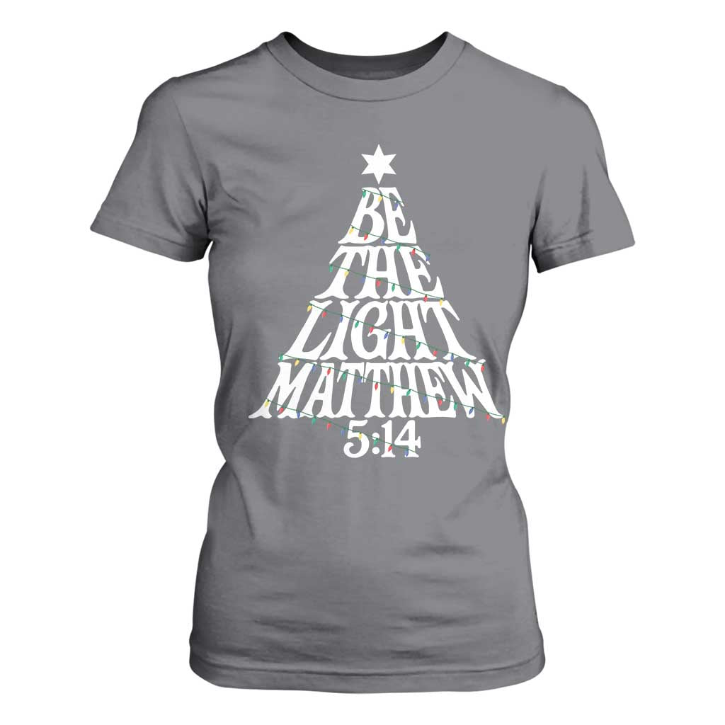 Christmas Be The Light T Shirt For Women Christian Xmas Bible Verse TS11 Charcoal Print Your Wear