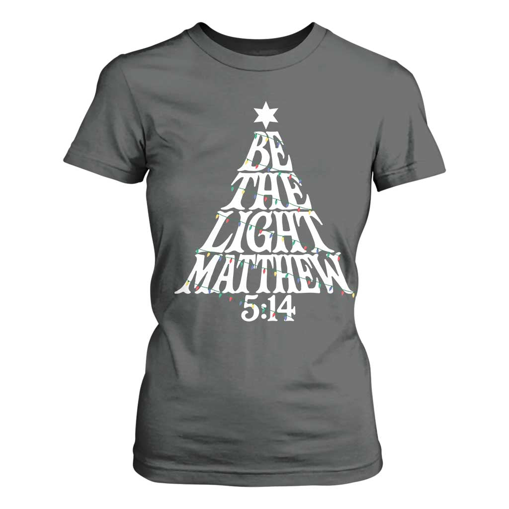 Christmas Be The Light T Shirt For Women Christian Xmas Bible Verse TS11 Dark Heather Print Your Wear