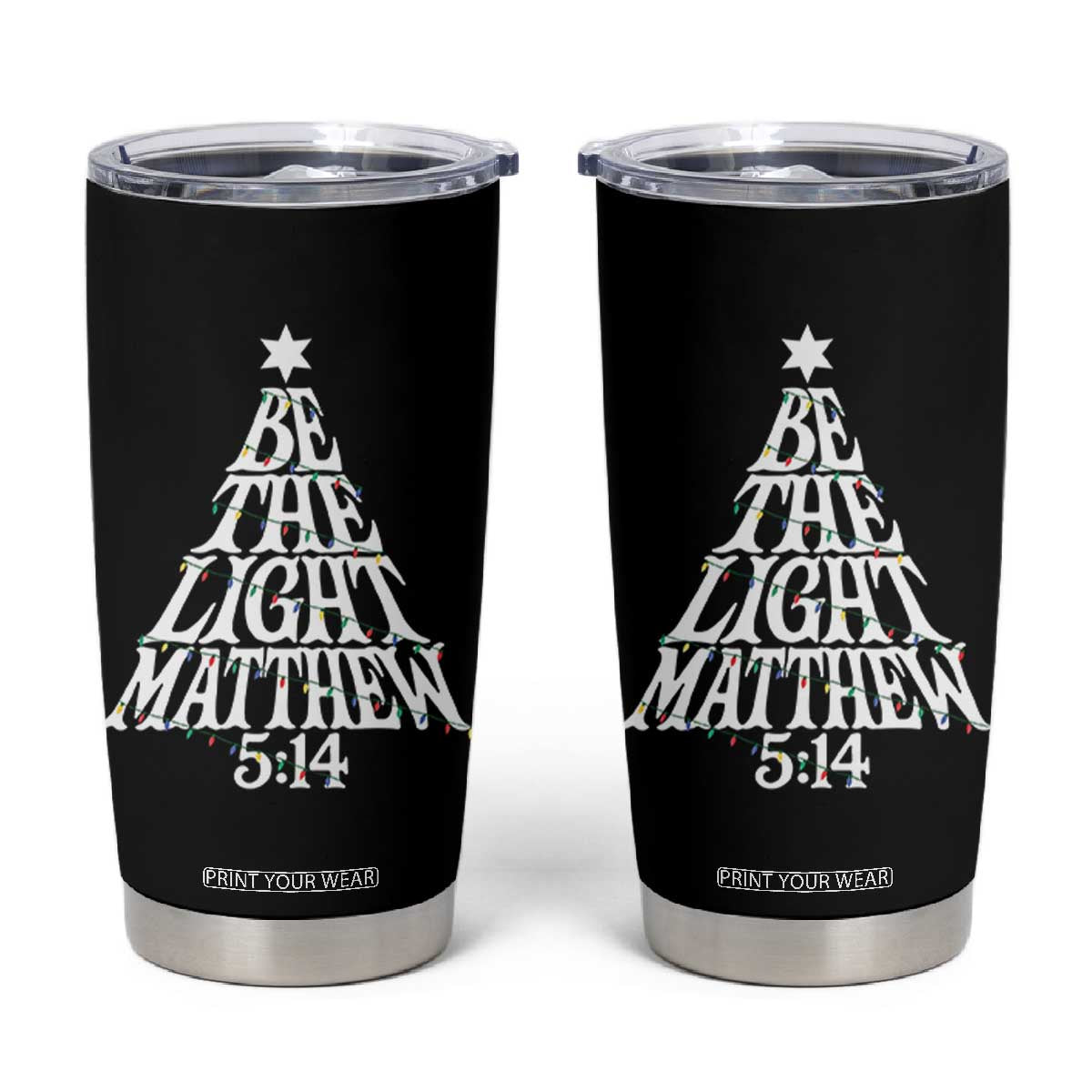 Christmas Be The Light Tumbler Cup Christian Xmas Bible Verse TS11 Black Print Your Wear