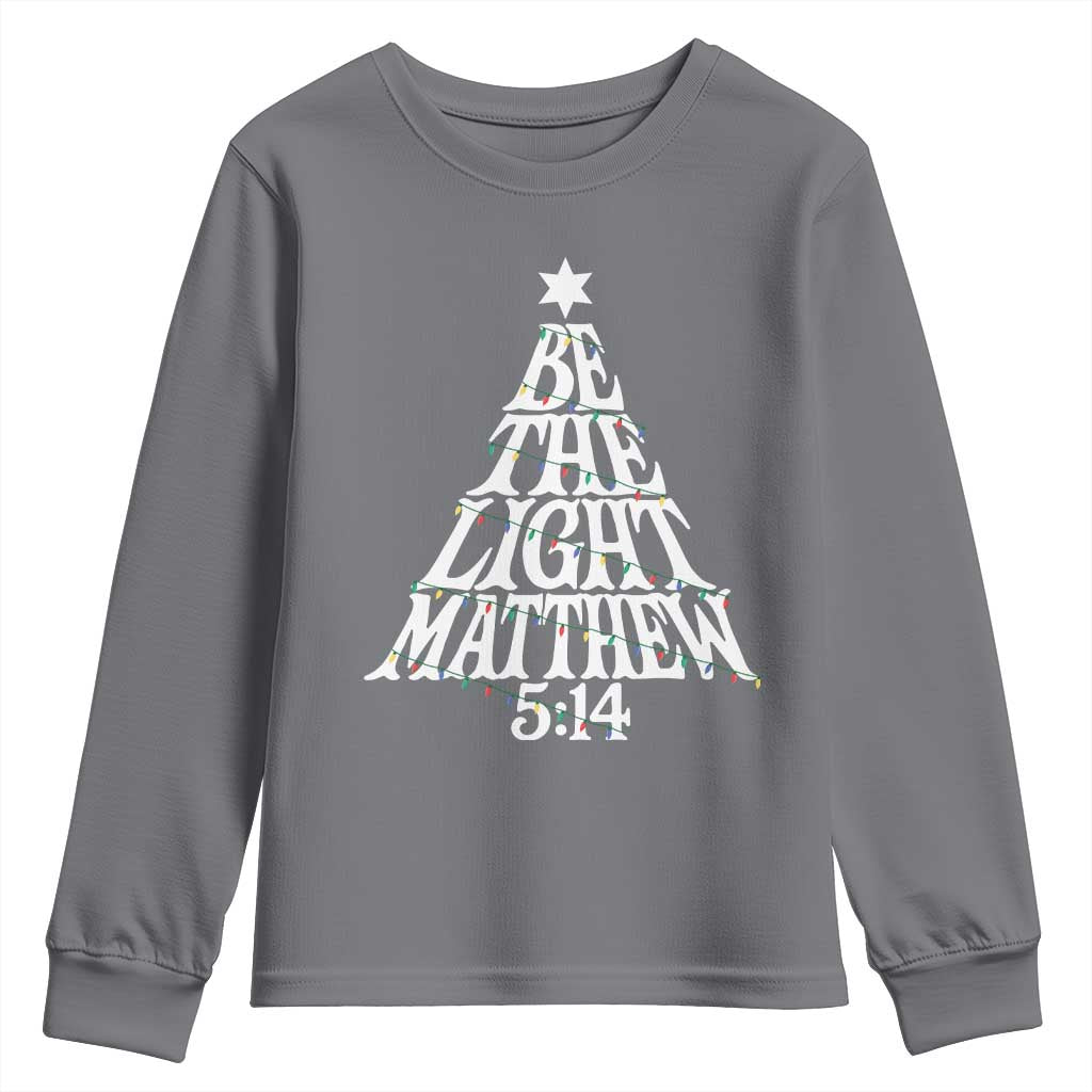 Christmas Be The Light Youth Sweatshirt Christian Xmas Bible Verse TS11 Charcoal Print Your Wear