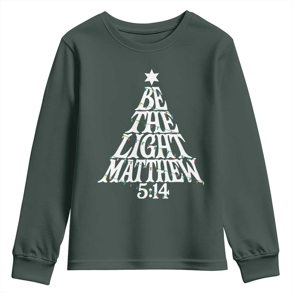 Christmas Be The Light Youth Sweatshirt Christian Xmas Bible Verse TS11 Dark Forest Green Print Your Wear