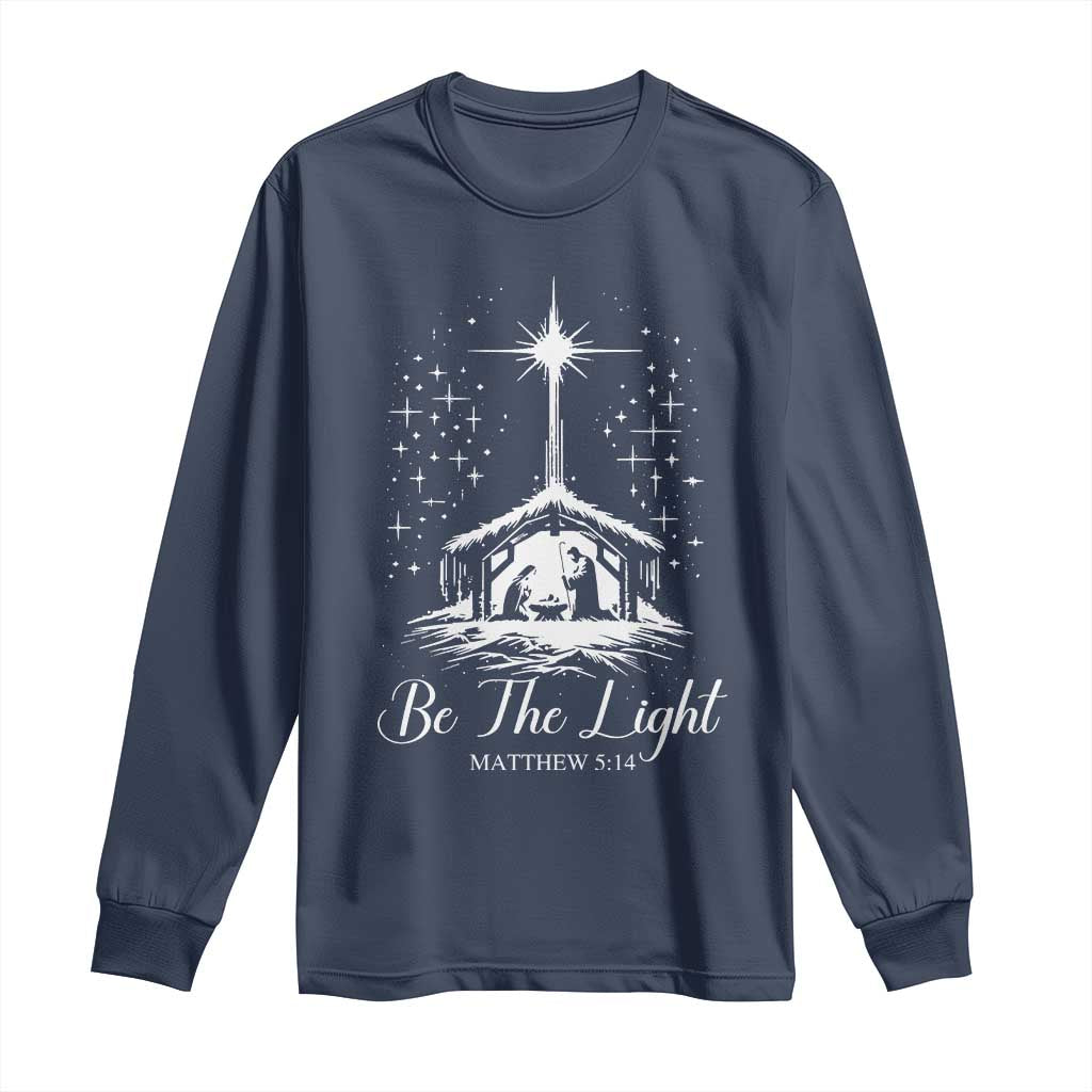 Be The Light Christian Christmas Long Sleeve Shirt Nativity Scene Bible Verse TS11 Navy Print Your Wear