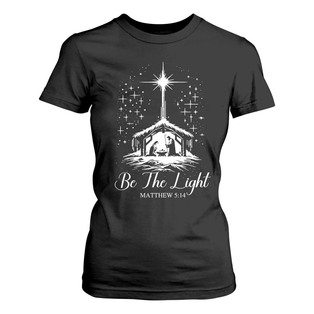 Be The Light Christian Christmas T Shirt For Women Nativity Scene Bible Verse TS11 Black Print Your Wear