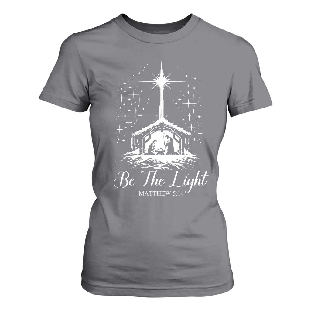 Be The Light Christian Christmas T Shirt For Women Nativity Scene Bible Verse TS11 Charcoal Print Your Wear