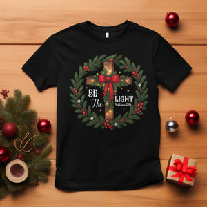 Christmas Be The Light T Shirt Christian Xmas Holiday Wreath Cross TS11 Black Print Your Wear