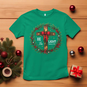 Christmas Be The Light T Shirt Christian Xmas Holiday Wreath Cross TS11 Irish Green Print Your Wear