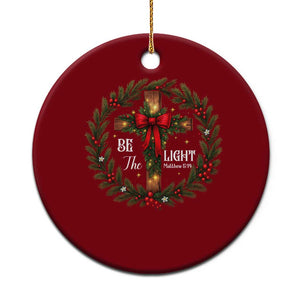 Christmas Be The Light Ceramic Ornament Christian Xmas Holiday Wreath Cross TS11 1pc Red Print Your Wear