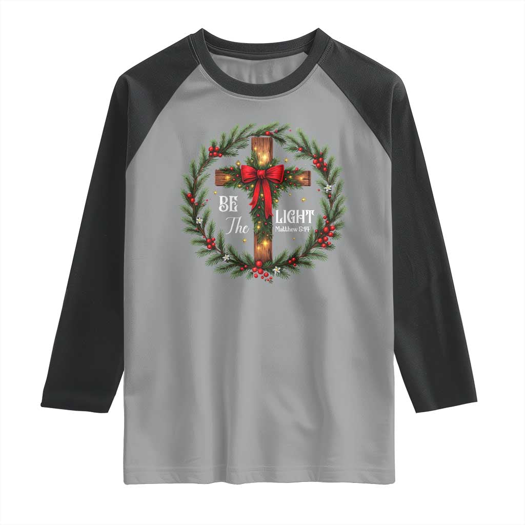 Christmas Be The Light Raglan Shirt Christian Xmas Holiday Wreath Cross TS11 Sport Gray Black Print Your Wear